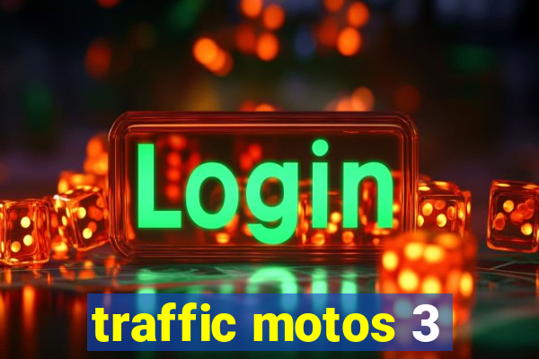 traffic motos 3